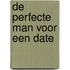 De perfecte man voor een date