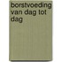 Borstvoeding van dag tot dag
