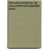 Klimaatverandering; de natuurwetenschappelijke basis door Pbl