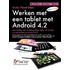 Werken met een tablet met Android 4.2