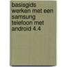 Basisgids werken met een samsung telefoon met android 4.4 door Onbekend