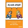 Jij ook altijd! by Bert den Boer