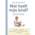 Wat heeft mijn kind?
