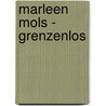 Marleen Mols - grenzenlos door Onbekend