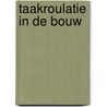 Taakroulatie in de bouw door Priscilla Leider