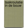 Taakroulatie in de bouw door Priscilla Leider