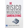 De risicomijdende samenleving by Taco van Hoek