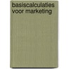 Basiscalculaties voor marketing door Rick van Midde