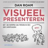 Visueel presenteren door Dan Roam