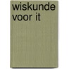 Wiskunde voor IT by Ivo De Pauw