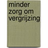 Minder zorg om vergrijzing door Stefan Boeters