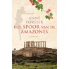 Het spoor van de Amazones door Anne Fortier