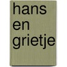 Hans en Grietje door Onbekend