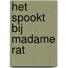 Het spookt bij Madame Rat by Thera Coppens