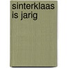 Sinterklaas is jarig door Onbekend