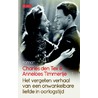 Het vergeten verhaal van een onwankelbare liefde in oorlogstijd by Charles den Tex