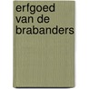 Erfgoed van de Brabanders door Jan van Oudheusden