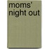 Moms' night out