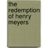 The redemption of Henry Meyers