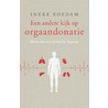 Een andere kijk op orgaandonatie by Ineke Koedam