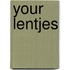Your Lentjes