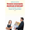 Vrouwen-emancipatie: doorbraak of inbraak? door Adriaan Slooff