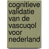 Cognitieve validatie van de vascuQol voor Nederland by S. El Markhous