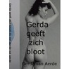 Gerda geeft zich bloot en van Aerde tot aarde door gerda van Aerde