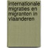 Internationale migraties en migranten in Vlaanderen