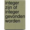 Integer zijn of integer gevonden worden by Jan Douwe Oldenkamp