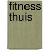Fitness thuis by Unknown