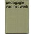Pedagogie van het werk