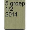 5 groep 1/2 2014 by Unknown