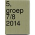 5, groep 7/8 2014