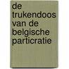 De trukendoos van de Belgische particratie door Dewachter Wilfried