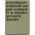 Archeologisch onderzoek aan park Oudeland 51 te Woerden, gemeente Woerden