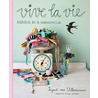 Vive la vie by Ingrid van Willenswaard