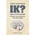 Ik? brein, spook noch ding