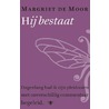 Hij bestaat door Margriet de Moor