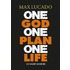 One god one plan one life