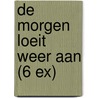 De morgen loeit weer aan (6 ex) by Tip Marugg