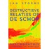 Destructieve relaties op de schop