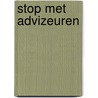 Stop met advizeuren by Job Boersma