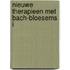 Nieuwe therapieen met Bach-bloesems I