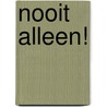 Nooit alleen! by Moniek Vermeulen