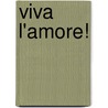 Viva l'amore! by Merel Munne