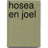Hosea en Joel by M. Ger de Koning