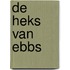 De Heks van Ebbs