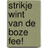 Strikje wint van de boze fee!