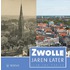 Zwolle jaren later